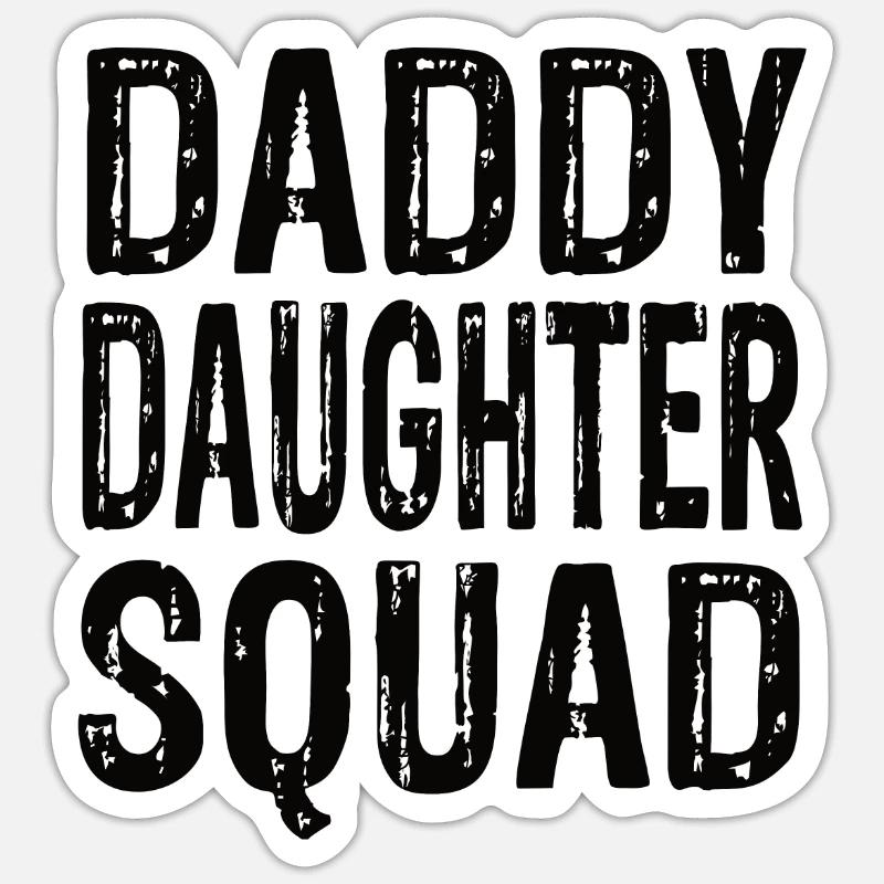 Daddy Daughter Squad - Sticker Größe S (10 x 10 cm) - Mattweiß