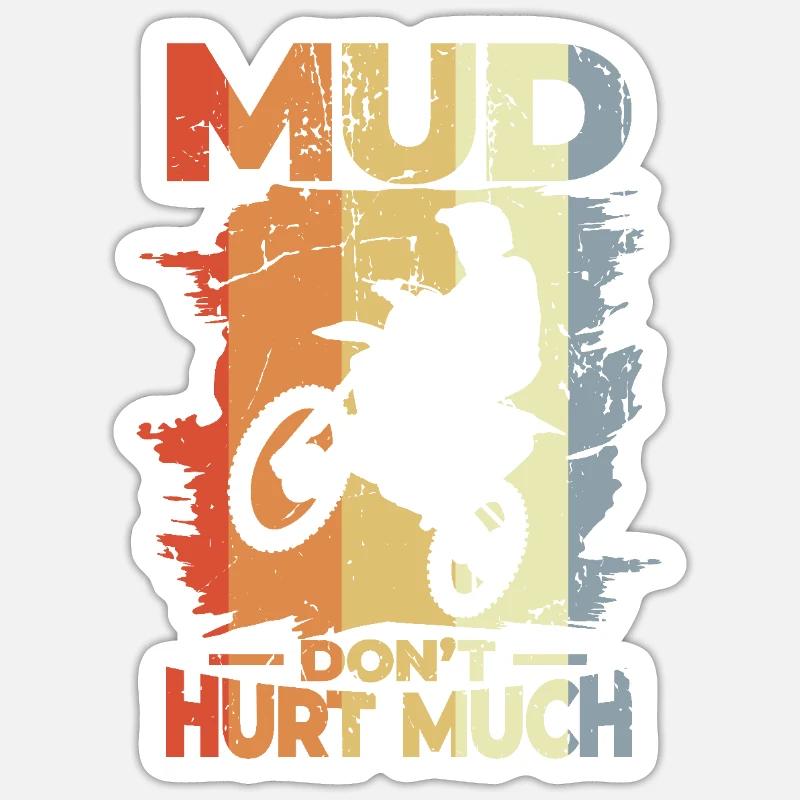 Mud Don't Hurt Much Sticker Größe S (10 x 10 cm)
