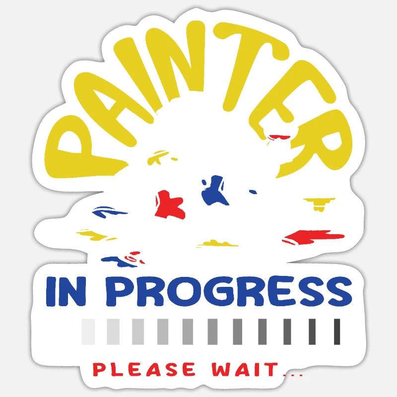Painter In Progress Please Wait Sticker size S (10 x 10 cm)