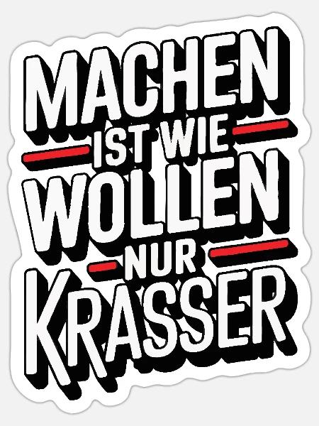 Machen ist wie wollen nur krasser - Sticker Größe S (10 x 10 cm) - Mattweiß