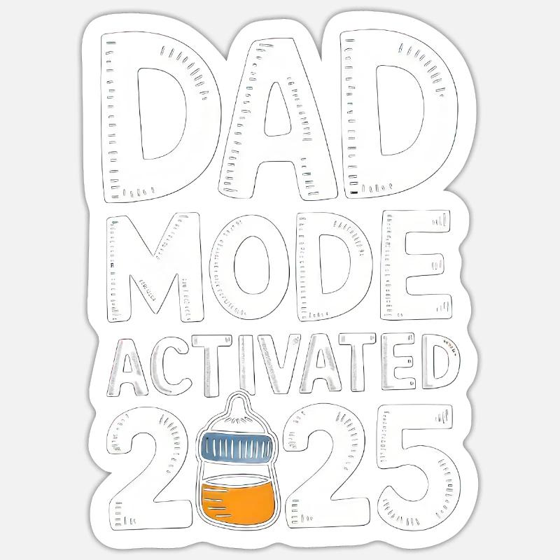 Dad Mode Activated 2025 Sticker size S (10 x 10 cm)