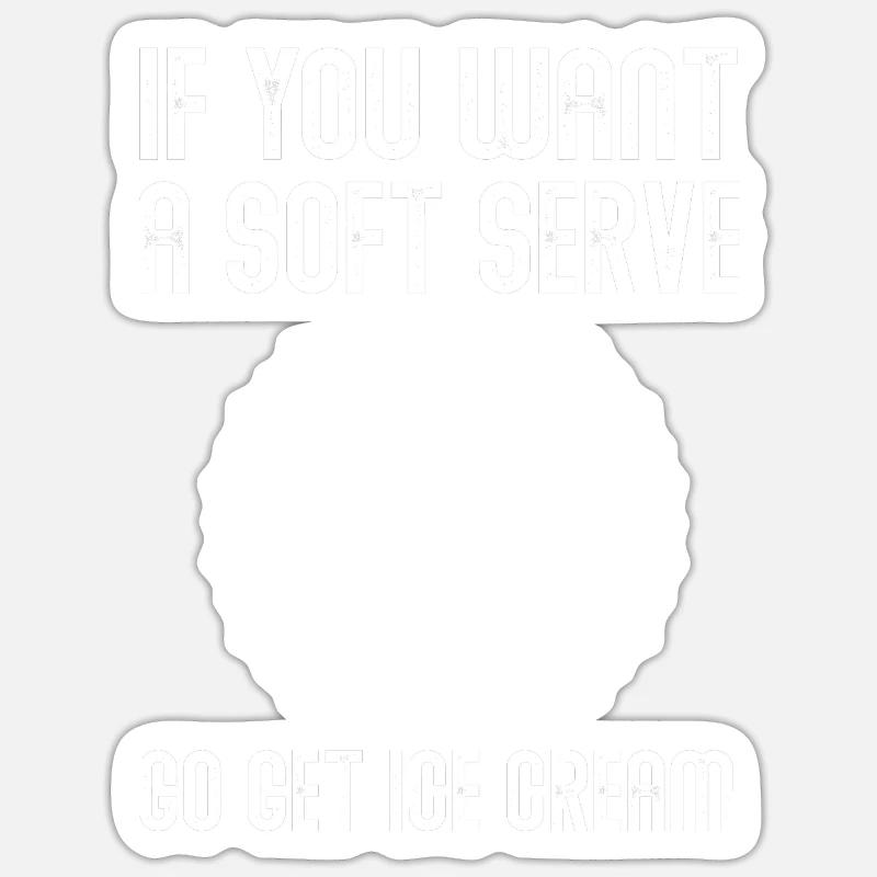 Wenn Sie ein Softeis wollen, holen Sie sich Eis - Sticker Größe S (10 x 10 cm) - Mattweiß