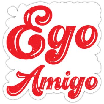 Your Ego Is Not Your Amigo 81 - Sticker Größe S (10 x 10 cm) - Mattweiß - Vorne