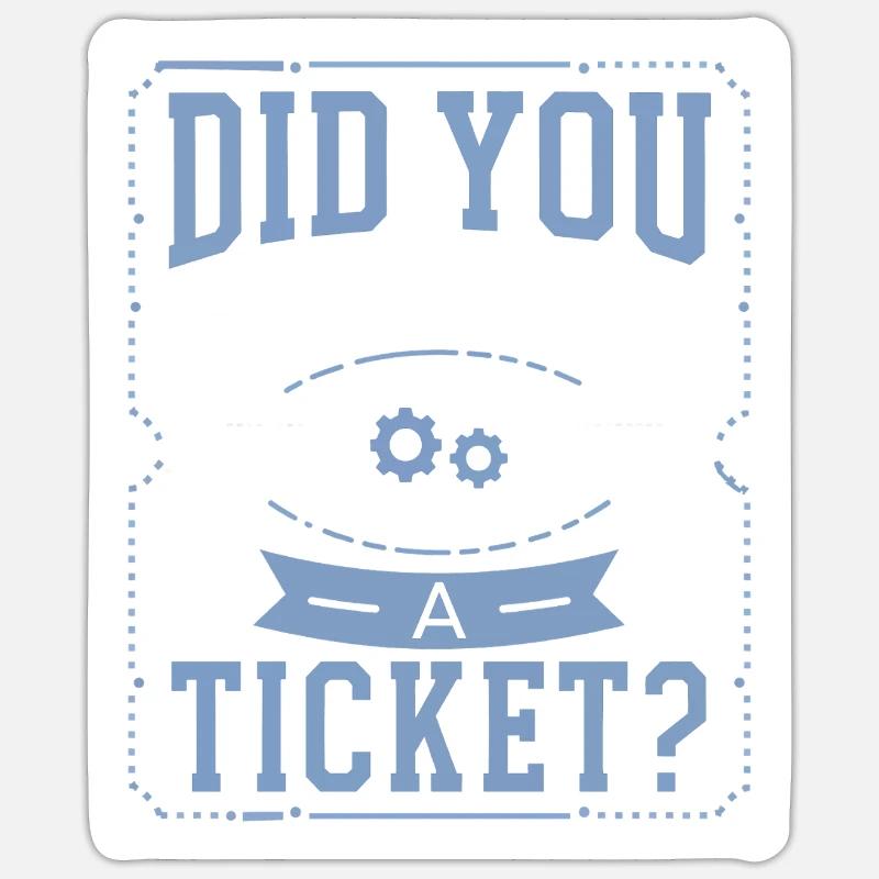 Did You Put In A Ticket? IT Support Informatik Sticker Größe S (10 x 10 cm)