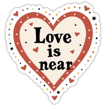 Love is near - Sticker Größe S (10 x 10 cm) - Mattweiß - Vorne