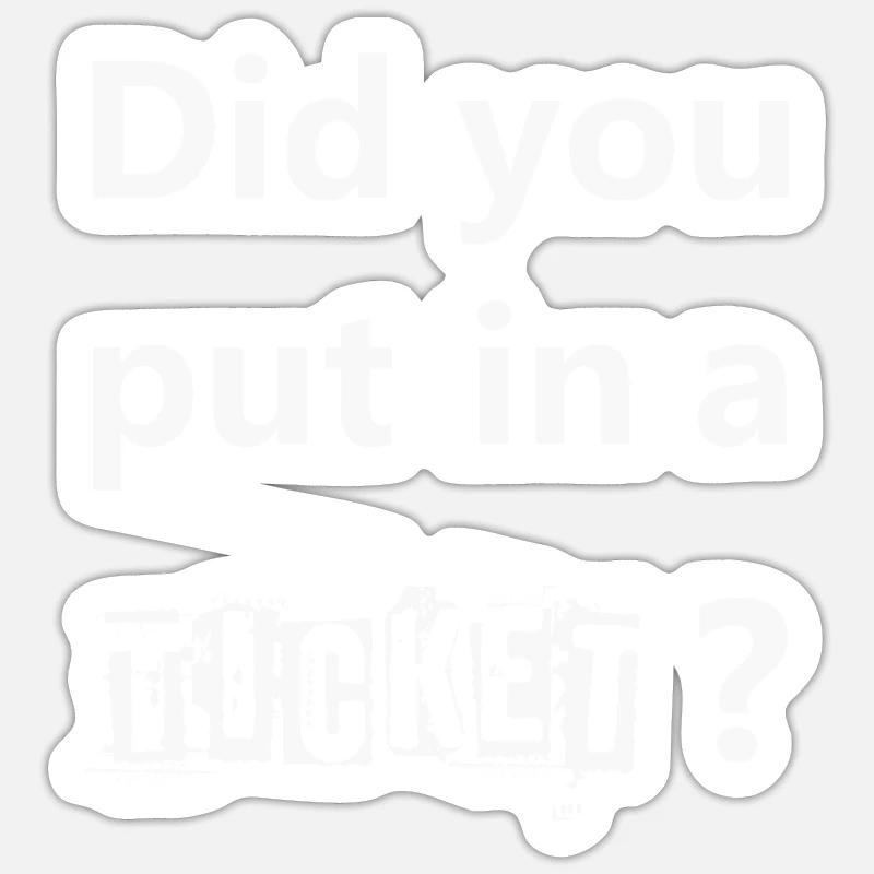 DID YOU PUT IN A TICKET – IT Admin PC Humor Witze - Sticker Größe S (10 x 10 cm) - Mattweiß