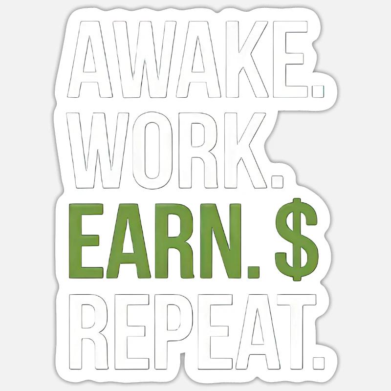 Awake Work Earn Repeat Sticker size S (10 x 10 cm)