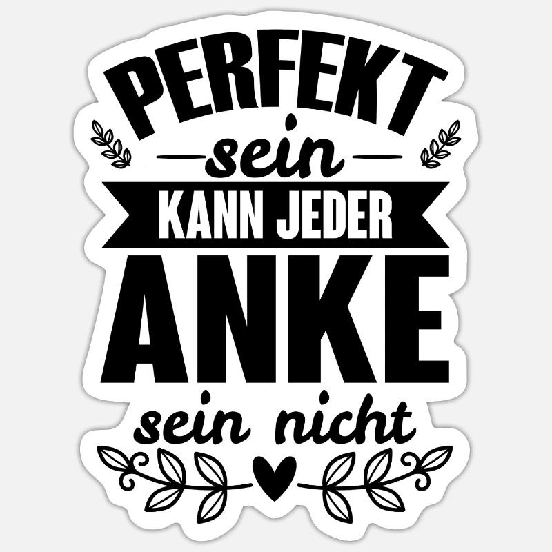 Anke - Perfekt Sein Kann Jeder Anke Nicht Sticker Größe S (10 x 10 cm)