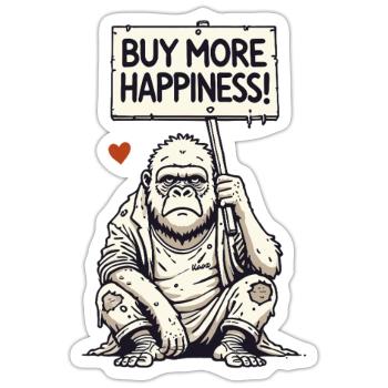Satirischer Gorilla mit Schild: Kauft mehr Glück - Sticker Größe S (10 x 10 cm) - Mattweiß - Vorne