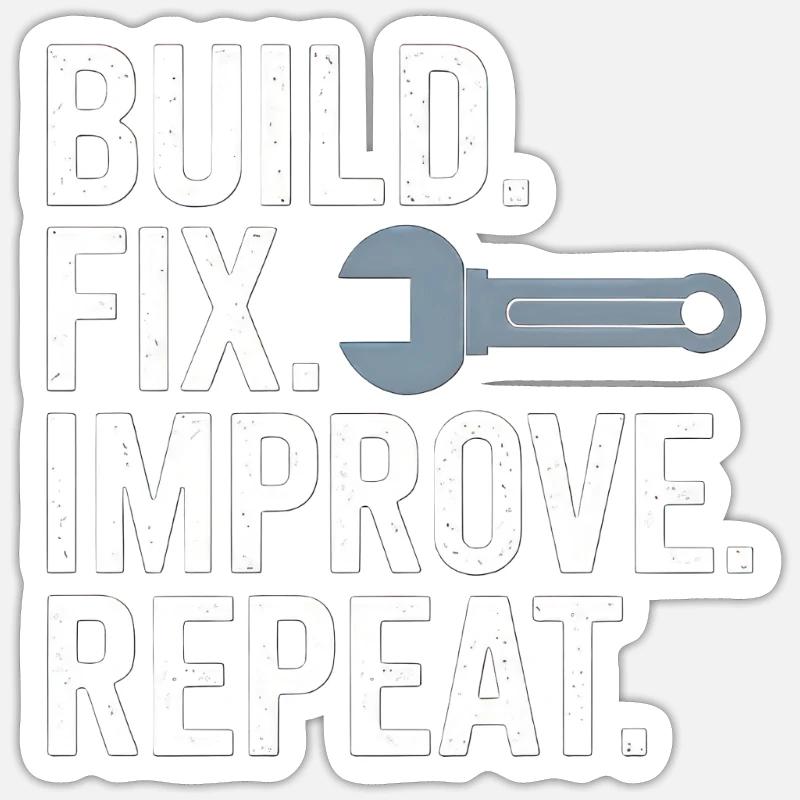 Build Fix Improve Repeat Sticker size S (10 x 10 cm)
