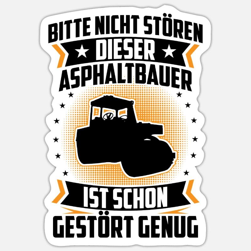 Asphalt builder is disrupted enough road construction Sticker size S (10 x 10 cm)