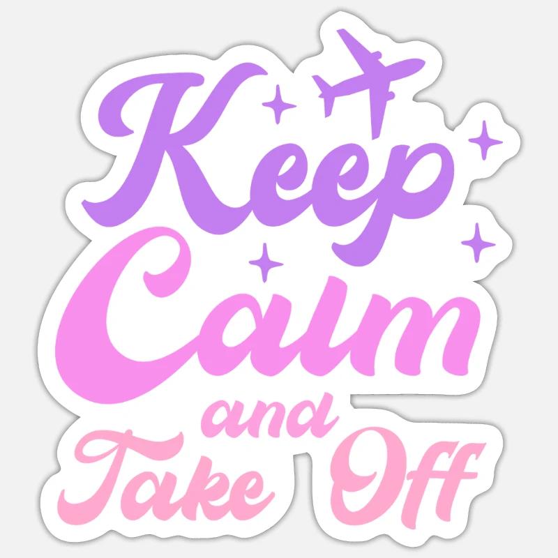 Keep Calm And Take Off Fun Vacation Sticker size S (10 x 10 cm)