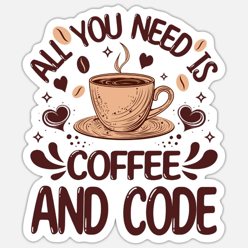 Tout ce dont vous avez besoin est du café et du code Programmeur amusant Sticker taille S (10 x 10 cm)