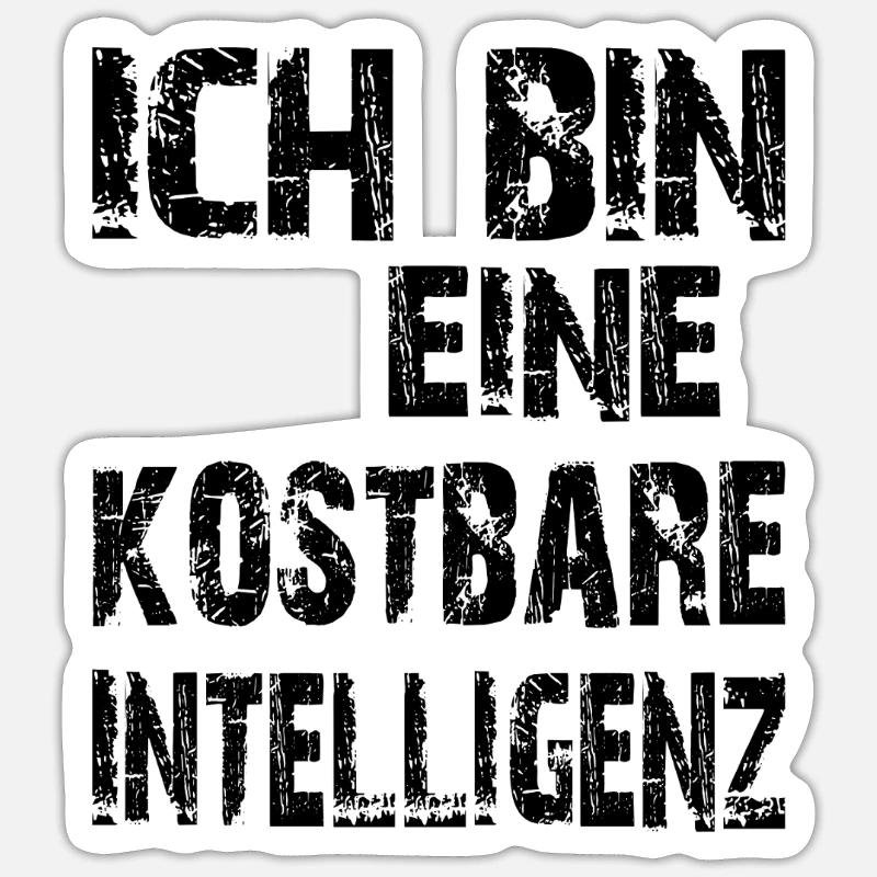 KI Spruch Ich bin eine kostbare Intelligenz - Sticker Größe S (10 x 10 cm) - Mattweiß