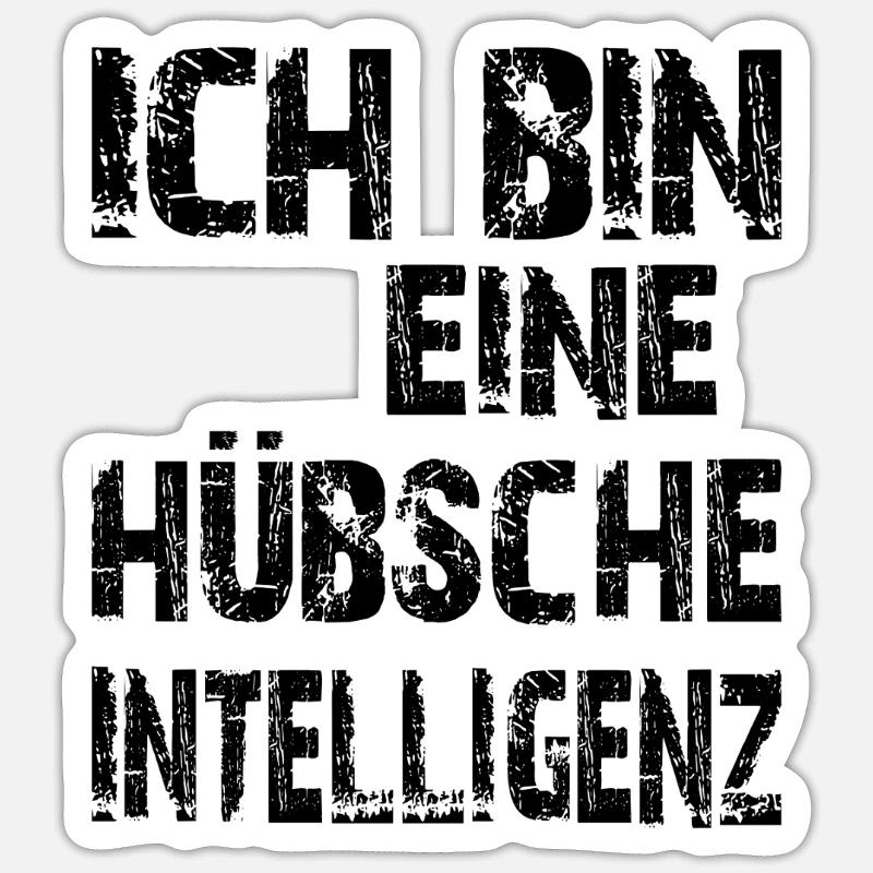 KI Spruch Ich bin eine hübsche Intelligenz Sticker Größe S (10 x 10 cm)