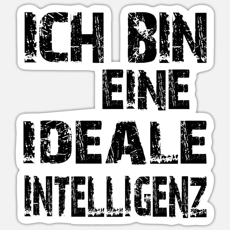 KI Spruch Ich bin eine ideale Intelligenz Sticker Größe S (10 x 10 cm)