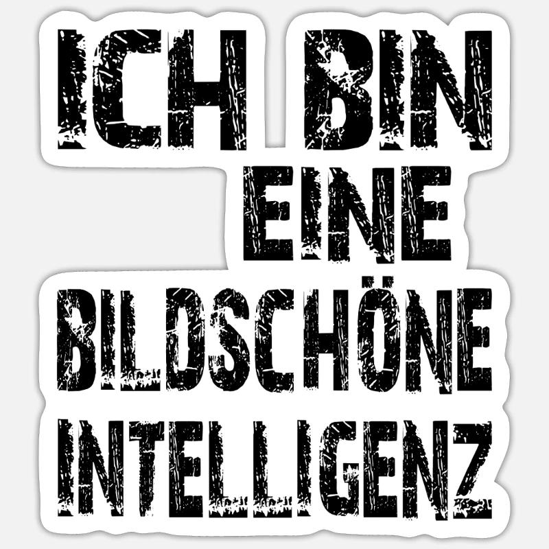 KI Spruch Ich bin eine bildschöne Intelligenz Sticker Größe S (10 x 10 cm)