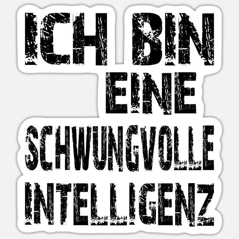 KI Spruch Ich bin eine schwungvolle Intelligenz - Sticker Größe S (10 x 10 cm) - Mattweiß