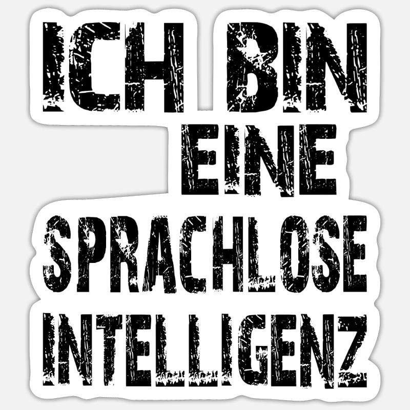 KI Spruch Ich bin eine sprachlose Intelligenz Sticker Größe S (10 x 10 cm)
