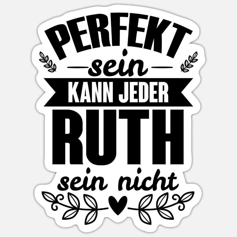 Ruth - Perfekt Sein Kann Jeder Ruth Sein Nicht Sticker Größe S (10 x 10 cm)