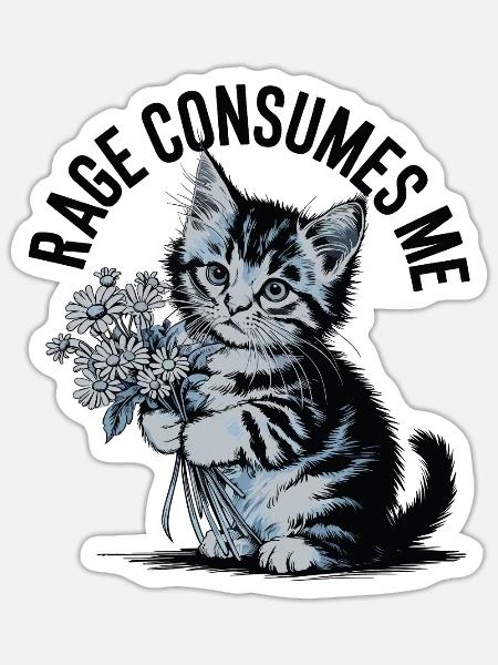 Rage Consumes Me Cat - Sticker Größe S (10 x 10 cm) - Mattweiß