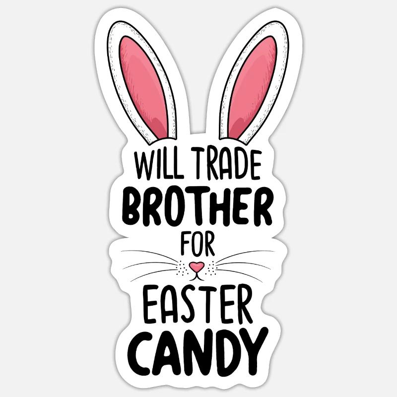 Will Trade Brother For Easter Candy Sticker size S (10 x 10 cm)