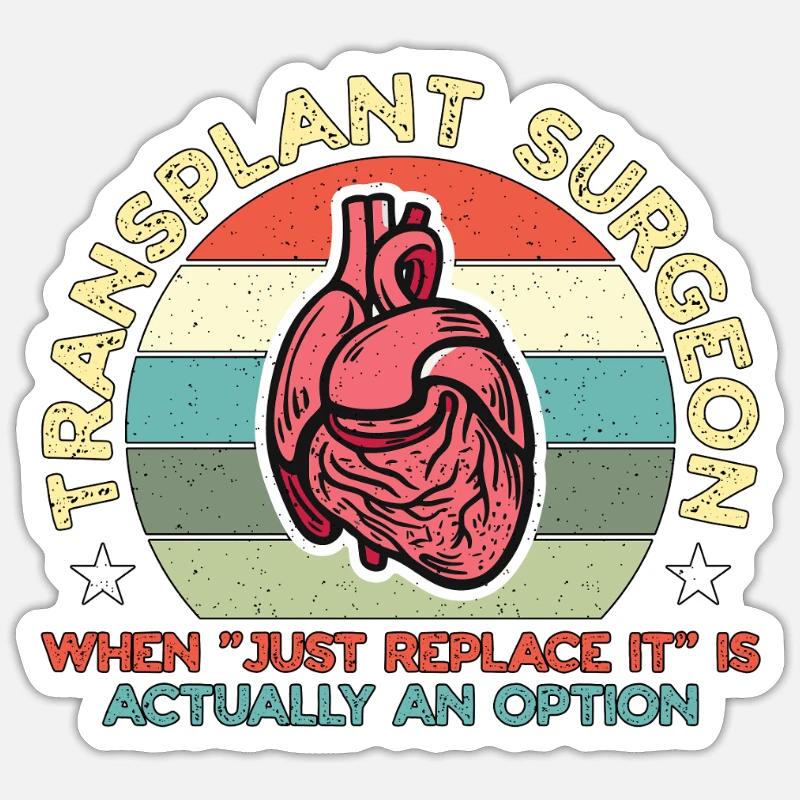 Transplant Surgeon When Just Replace Surgical Tech Sticker Größe S (10 x 10 cm)