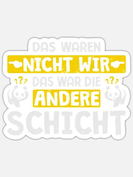 Das Waren Nicht Wir Andere Schicht Schichtarbeiter - Sticker Größe S (10 x 10 cm) - Mattweiß