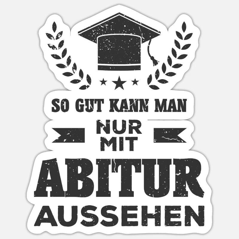 Abitur Abi Prüfung geschafft Abschluss Geschenk - Sticker Größe S (10 x 10 cm) - Mattweiß