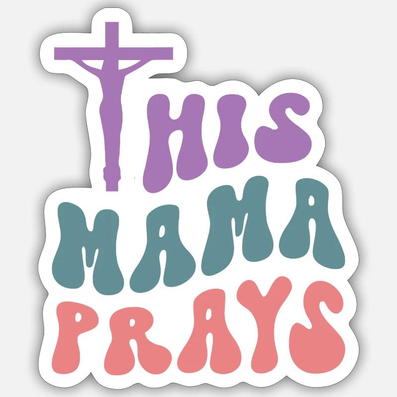 This Mama Prays - Sticker Größe S (10 x 10 cm) - Mattweiß
