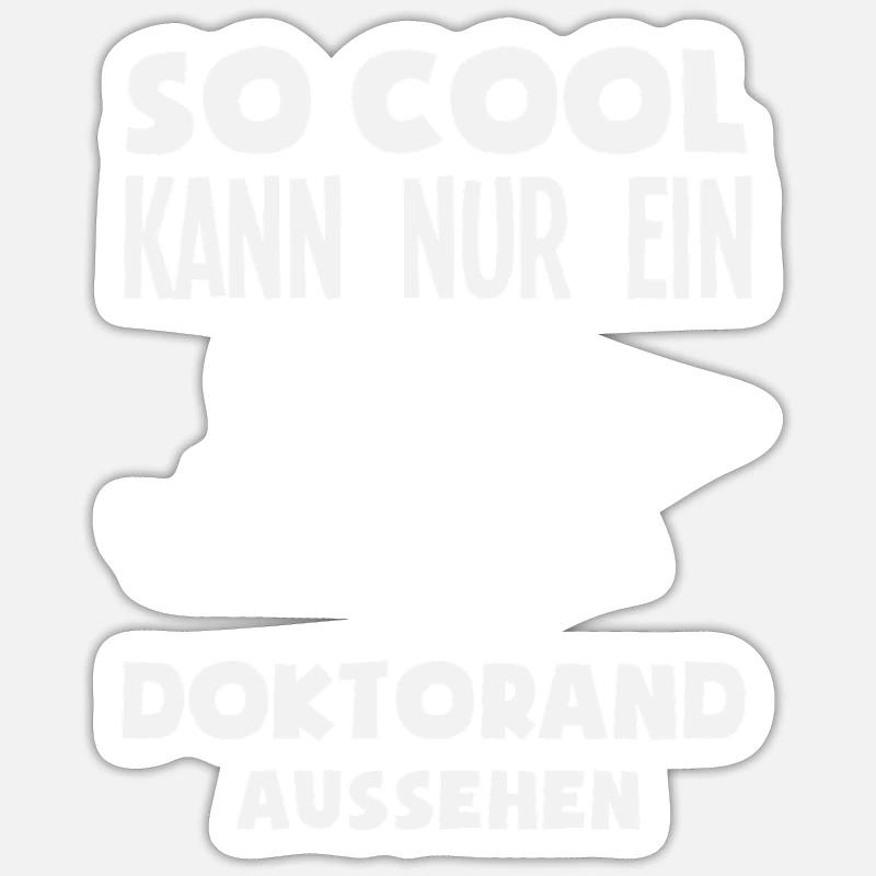 Only a PhD student can look so cool Sticker size S (10 x 10 cm)