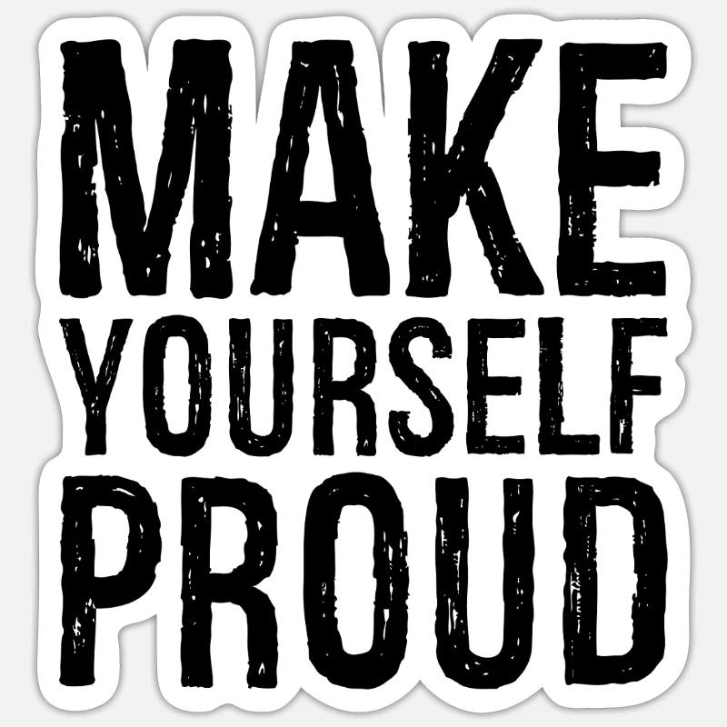 make yourself proud - Sticker size S (10 x 10 cm) - white matte