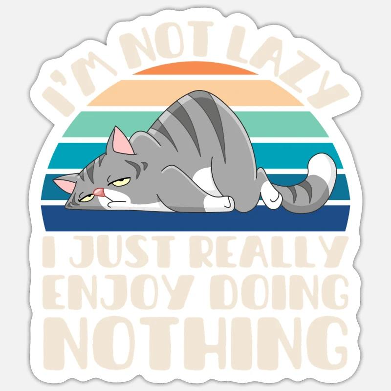 I'm Not Lazy I Just Really Enjoy Doing Nothing - Sticker Größe S (10 x 10 cm) - Mattweiß