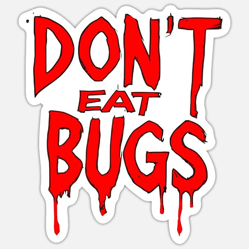 Dont Eat Bugs Bug - Sticker Größe S (10 x 10 cm) - Mattweiß
