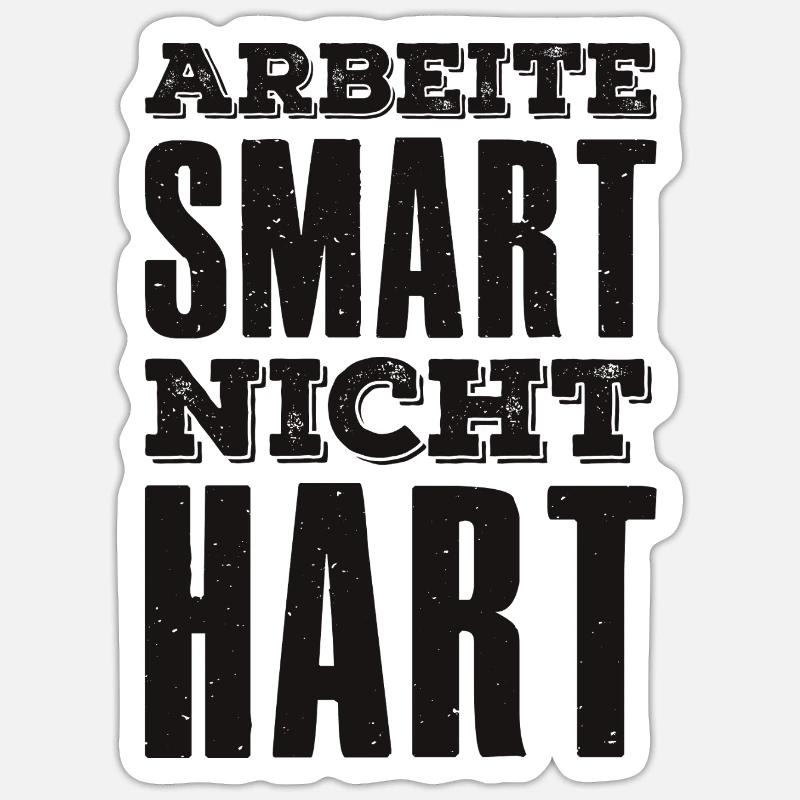 Arbeite Smart nicht hart Spruch Unternehmer - Sticker Größe S (10 x 10 cm) - Mattweiß