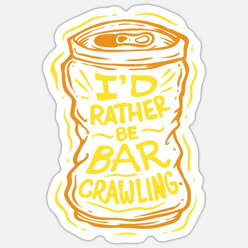 Bar Crawl Pub Crawl I'd Rather Be Bar Crawling Sticker size S (10 x 10 cm)
