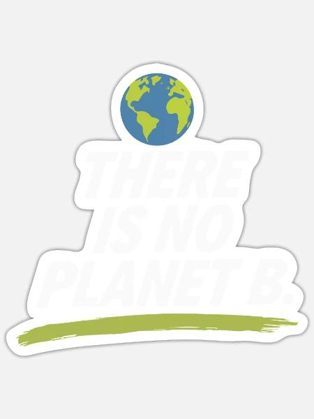 Earth day There Is No Planet B - Sticker Größe S (10 x 10 cm) - Mattweiß