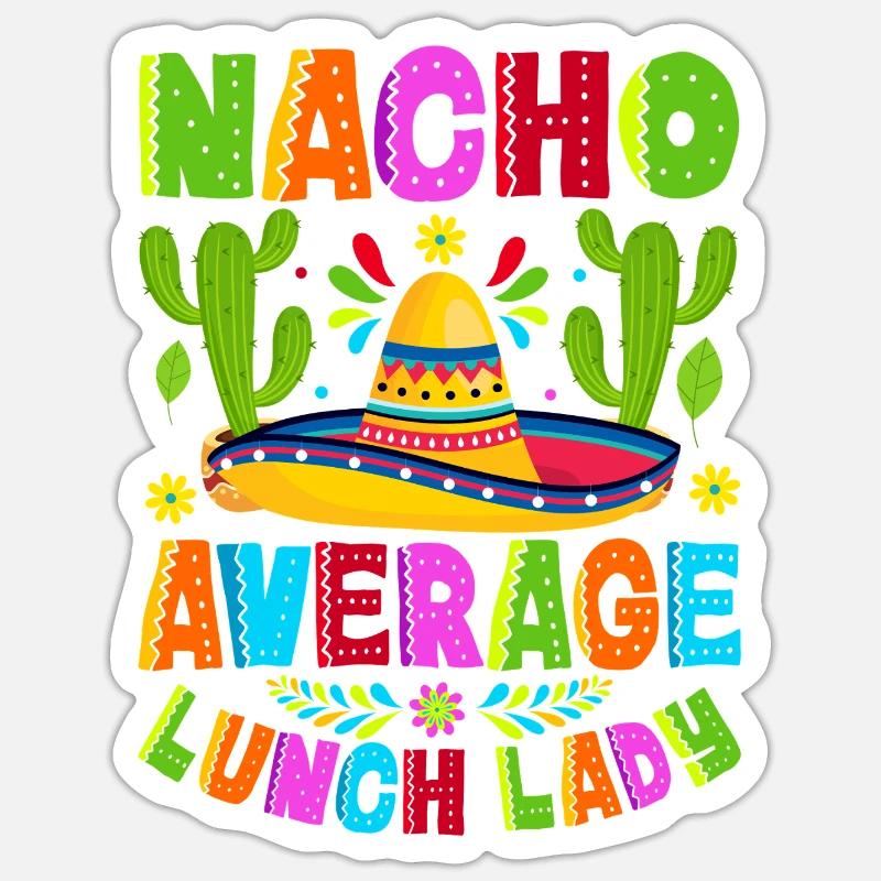 Nacho Average Lunch Lady - Sticker size S (10 x 10 cm) - white matte