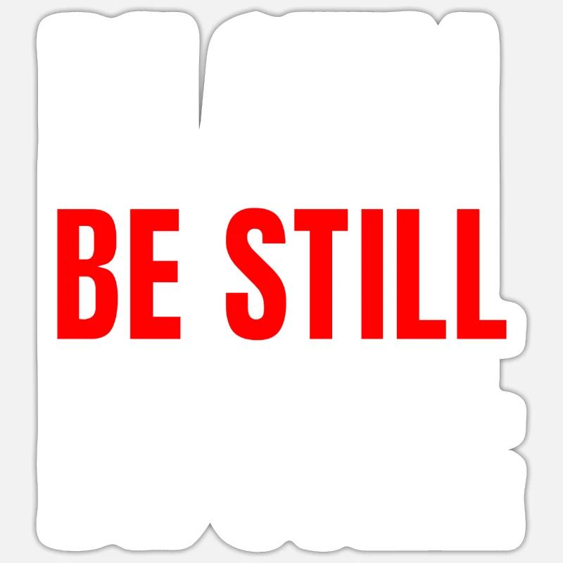 Be still - Sticker size S (10 x 10 cm) - white matte