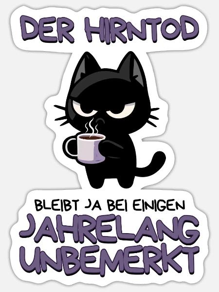 Der Hirntod bleibt bei manchen unbemerkt - Sticker Größe S (10 x 10 cm) - Mattweiß
