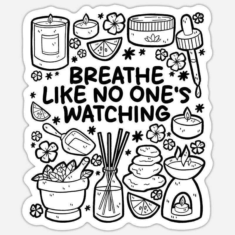 Like No One Is Watching – Aromatherapy Sticker size S (10 x 10 cm)