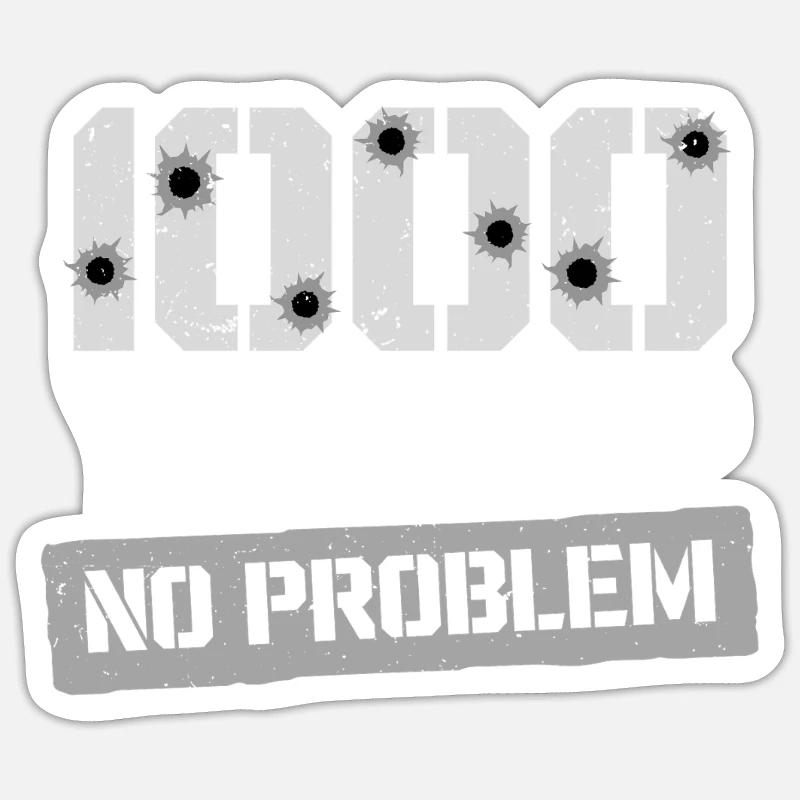 Long range shooting 1000 yards? No Problem Sticker size S (10 x 10 cm)