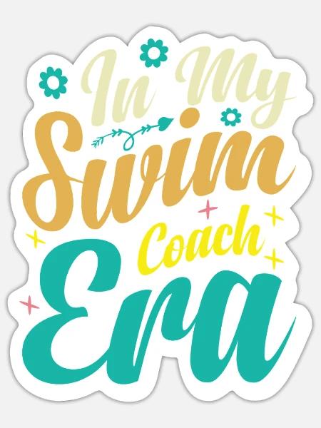 In My Swim Coach Era - Fun Swimming Design - Sticker Größe S (10 x 10 cm) - Mattweiß