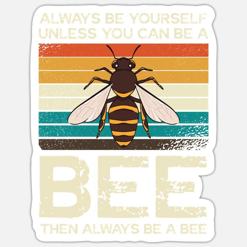 Immer Sei Du Selbst, Außer Du Kannst Eine Biene - Sticker Größe S (10 x 10 cm) - Mattweiß