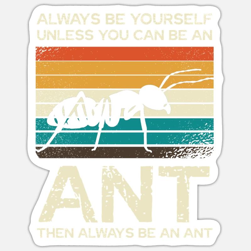 Sei Immer Einzigartig Wie Eine Ameise - Sticker Größe S (10 x 10 cm) - Mattweiß