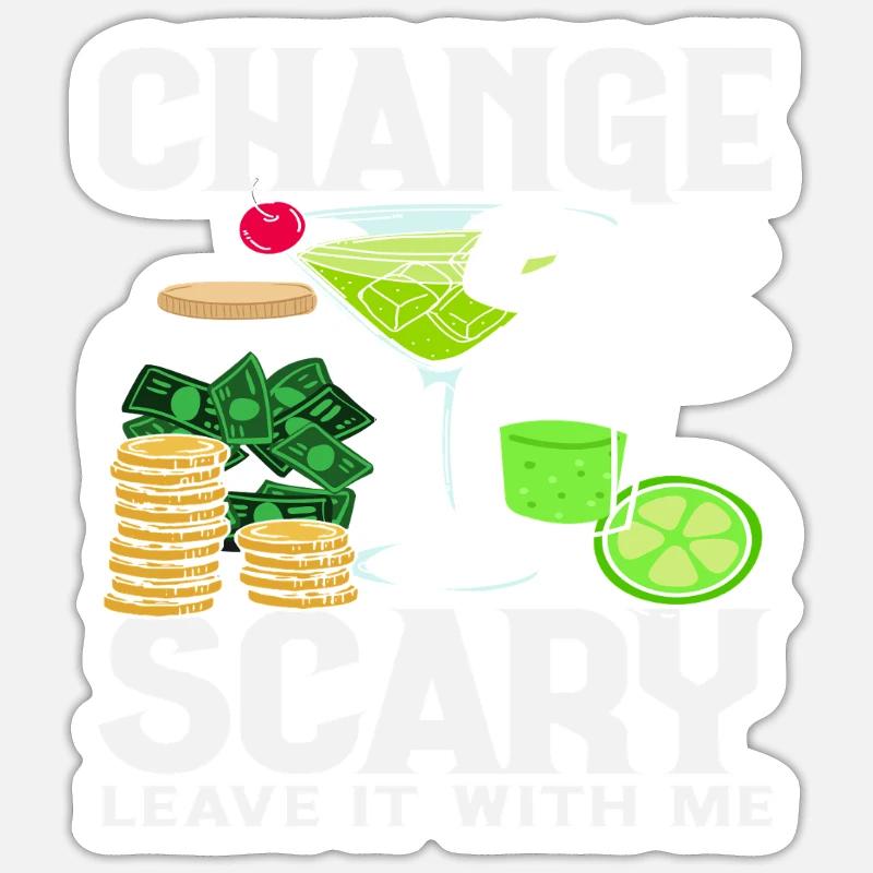 Bartender Change Kann Beängstigend Sei Sticker Größe S (10 x 10 cm)
