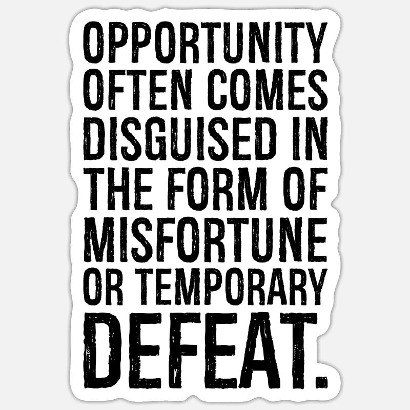 L’opportunité se présente souvent sous la forme Sticker taille S (10 x 10 cm)