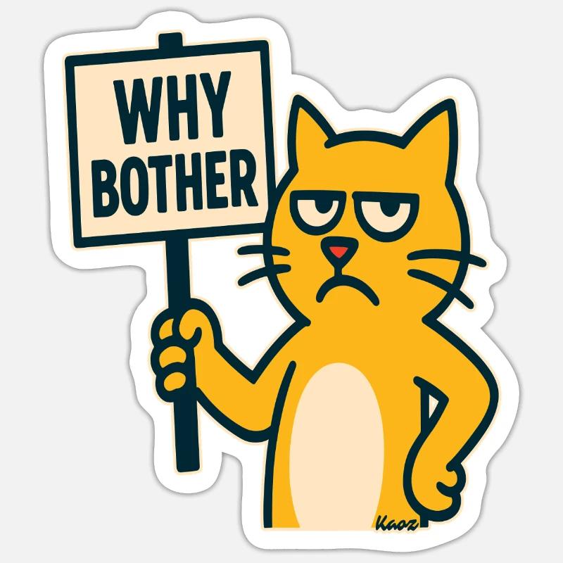 genervte Cartoon Katze: Wozu die Mühe machen - Sticker Größe S (10 x 10 cm) - Mattweiß