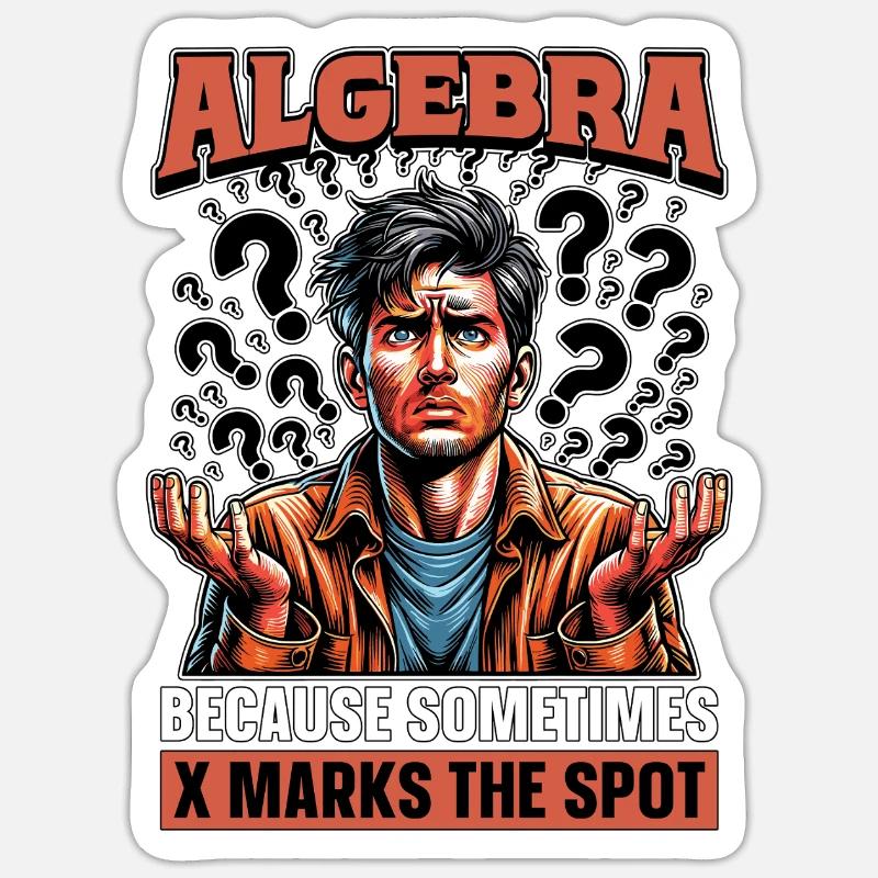 Mathematician Algebra Because Sometimes Math Tutor Sticker Größe S (10 x 10 cm)