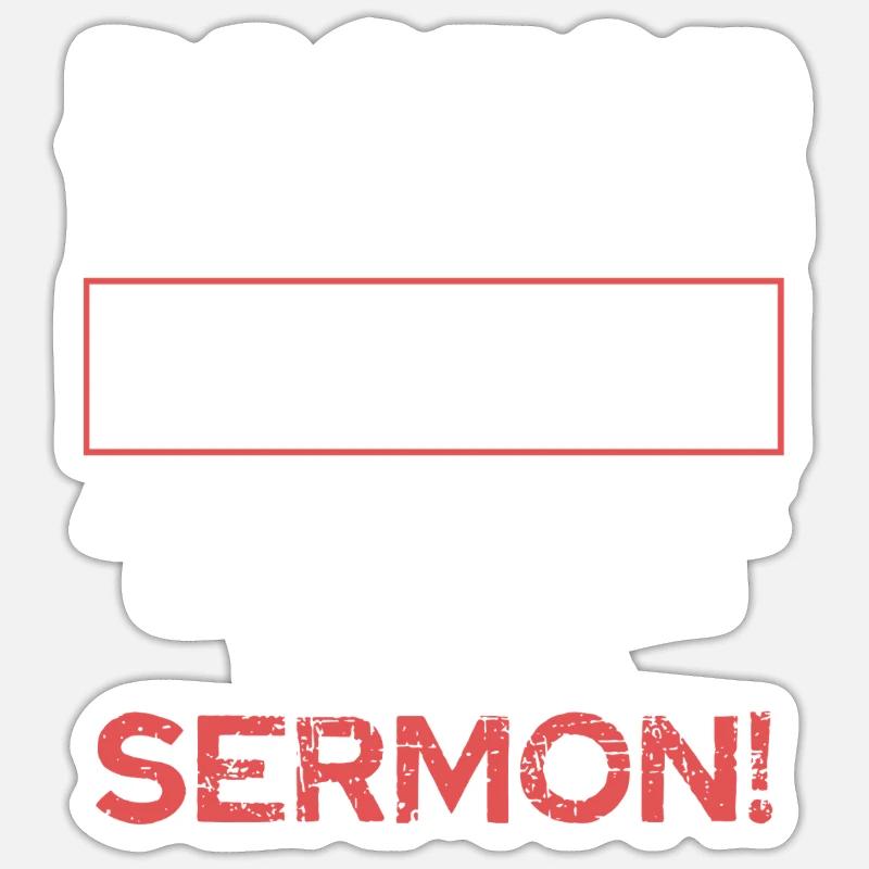 Pasteur Avertissement Tout ce que vous dites ou faites dans le sermon Sticker taille S (10 x 10 cm)